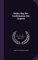 Reden Bey Der Confirmation Der Jugend... 1275594417 Book Cover
