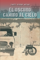 el oscuro camino al cielo B08Q6TLTW1 Book Cover