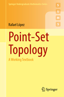 Point-Set Topology: A Working Textbook 3031585127 Book Cover