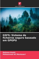 Gsfs: Sistema de ficheiros seguro baseado em GPGPU (Portuguese Edition) 6208620023 Book Cover