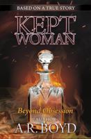 Kept Woman: Beyond Obsession (Kept Woman Series) 0996398333 Book Cover