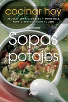 Sopas y potajes: Recetas tradicionales y modernas para disfrutar todo el año (Spanish Edition) B0H5X4GBHJ Book Cover