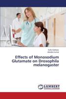 Effects of Monosodium Glutamate on Drosophila melanogaster 3659401641 Book Cover