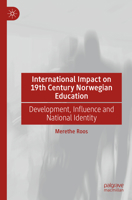 International Impact on 19th Century Norwegian Education: Development, Influence and National Identity 3030883841 Book Cover