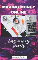 Making Money Online: Easy money secrets B0CGKV5466 Book Cover