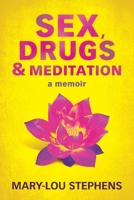 Sex, Drugs and Meditation 0994156235 Book Cover