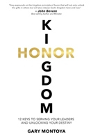 Kingdom Honor: 12 Keys to Serving Your Leaders and Unlocking Your Destiny 173607590X Book Cover