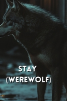 Stay (Werewolf) B0DQHFPQGJ Book Cover