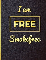 I am Free Smoke Free: Quit Smoking Journal Planner and Coloring Book to Keep Track of your Quitting Journey, Goals and Progress for 6 months, 8.5 x 11 in 130 pages 1697581447 Book Cover