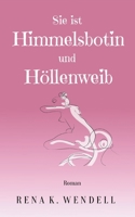 Sie ist Himmelsbotin und Höllenweib 3755752956 Book Cover