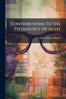 Contributions To The Physiology Of Sight... 124717302X Book Cover