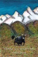 Songs of a Wild Yak 1539367894 Book Cover