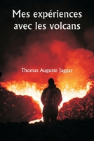 Mes expériences avec les volcans (French Edition) 9359945013 Book Cover