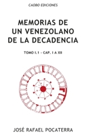 Memorias de un venezolano de la decadencia: Tomo I.1: Capítulos I à XII B08FP7NGHD Book Cover
