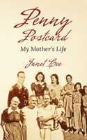 Penny Postcard: My Mother's Life 1532014201 Book Cover