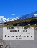 Himalayas: Through Heaven and Hell in the Hills: A journey along the treacherous Manali - Leh highway 1514262258 Book Cover