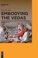 Embodying the Vedas: Traditional Vedic Schools of Contemporary Maharashtra 3110517310 Book Cover