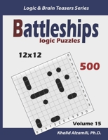 Battleships Logic Puzzles: 500 Puzzles (12x12) 1675752745 Book Cover