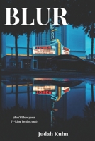 Blur (don’t blow your f**king brains out) B0F5VJLBBD Book Cover