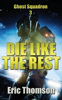 Die Like the Rest 1989314430 Book Cover