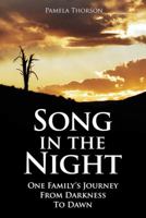Song in the Night: One Family's Journey from Darkness to Dawn 193058038X Book Cover