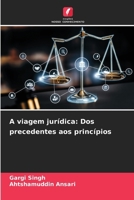A viagem jurídica: Dos precedentes aos princípios (Portuguese Edition) 620775428X Book Cover