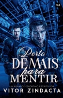 Perto Demais Para Mentir (Portuguese Edition) B0GXH4TL46 Book Cover