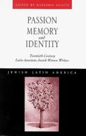 Passion, Memory and Identity: Twentieth-Century Latin American Jewish Women Writers (Jewish Latin America) 082632049X Book Cover