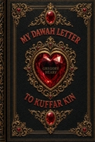 My Dawah Letter to Kuffar Kin 1967724644 Book Cover