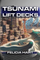 Tsunami-Lift Decks: Elevated, buoyant porches for coastal homes; buoyant foundations; quick-release stilts; coastal resiliency; DIY blueprints 1998545121 Book Cover
