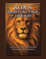 Koa's Spiritual Food for Thought: A collection of 40 spiritual reflections and messages of encouragement 166327584X Book Cover