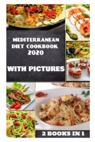 Mediterranean Diet Cookbook: Quick and Easy Recipes 2020, 2 Books in 1 with Pictures B08F7V8DTZ Book Cover