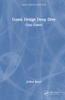 Game Design Deep Dives: Cozy Games 1041087772 Book Cover