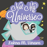 Not My Universe 0995331405 Book Cover