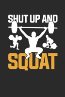 Shut Up And Squat: Fitness Trainer Notebook, Graph Paper (6 x 9 - 120 pages) Sports Themed Notebook for Daily Journal, Diary, and Gift 1708518452 Book Cover