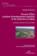 Pouvoir d'État, système d'enseignement supérieur et de recherche au Gabon: Sociologie historique de l'action publique (Études Africaines) (French Edition) 2140267303 Book Cover