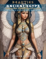 Beauties of Ancient Egypt Adult Coloring Book: Queens and Goddesses of the Nile B0CGC6Y2K8 Book Cover
