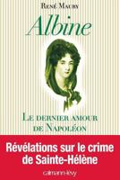 Albine: Le Dernier Amour de Napoléon 2702128513 Book Cover