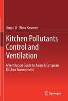 Kitchen Pollutants Control and Ventilation: A Ventilation Guide to Asian & European Kitchen Environment 9811364958 Book Cover