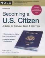 Becoming a U.S. Citizen: A Guide to the Law, Exam & Interview