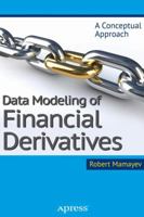 Data Modeling of Financial Derivatives: A Conceptual Approach 1430265892 Book Cover
