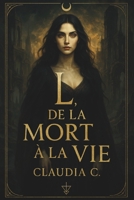 De la Mort à la Vie: L Tome 1 (French Edition) B0F4C4H2VP Book Cover