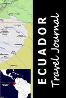 Ecuador Travel Journal (Map-themed Travel Diaries) 1720259763 Book Cover