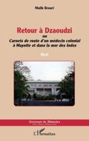 Retour à Dzaoudzi: ou Carnets de route d'un médecin colonial à Mayotte et dans la mer des Indes (Graveurs de Mémoire) (French Edition) 2343242909 Book Cover