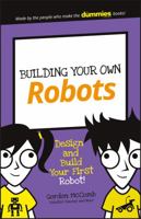 Building Your Own Robots: Design and Build Your First Robot! 1119302439 Book Cover