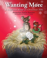 Wanting More: A Different Kind of Christmas Tale 1966382464 Book Cover