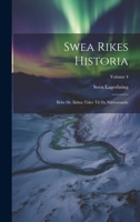 Swea Rikes Historia: Ifrån De Åldsta Tider Til De Närwarande; Volume 4 1022371088 Book Cover