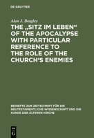 The "Sitz Im Leben" of the Apocalypse with Particular Reference to the Role of the Church's Enemies 3110108305 Book Cover