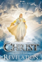 CHRIST The Last Revelation 1638712670 Book Cover