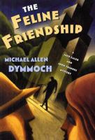 The Feline Friendship: A Jack Caleb and John Thinnes Mystery 0312310161 Book Cover